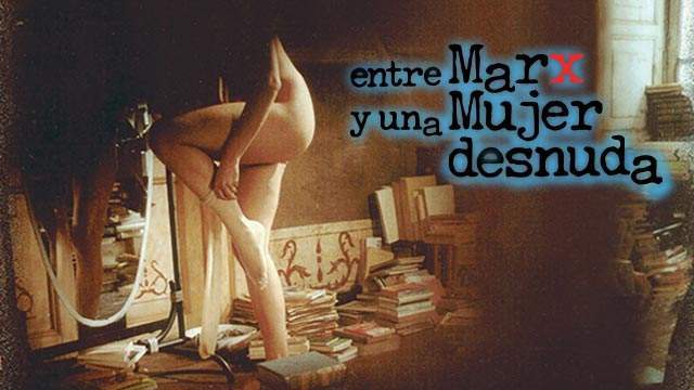 Entre Marx y una mujer desnuda