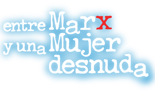 Entre Marx y una mujer desnuda