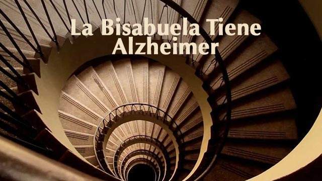 La bisabuela tiene Alzheimer